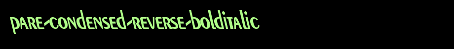 Pare-Condensed-Reverse-BoldItalic.ttf
(Art font online converter effect display)