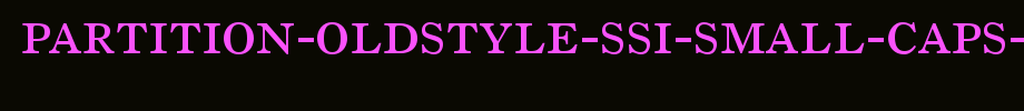 Partition-OldStyle-SSi-Small-Caps-.ttf
(Art font online converter effect display)