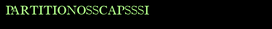 PartitionOSSCapsSSi.ttf
(Art font online converter effect display)