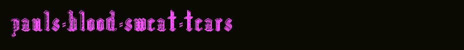 Pauls-Blood-Sweat-Tears.ttf
(Art font online converter effect display)