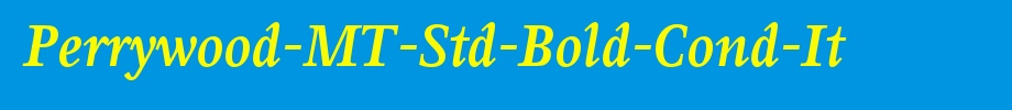 Perrywood-MT-Std-Bold-Cond-It_ English font