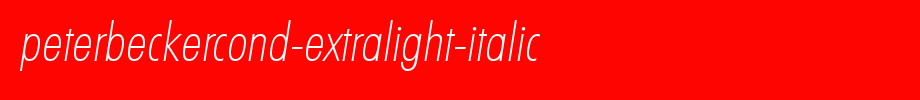 PeterBeckerCond-ExtraLight-Italic.ttf(字体效果展示)