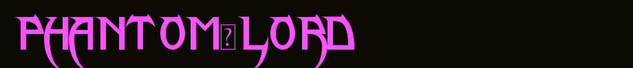 Phantom-Lord.ttf
(Art font online converter effect display)