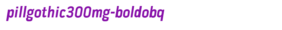 PillGothic300mg-BoldObq.ttf