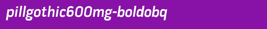 PillGothic600mg-BoldObq.ttf