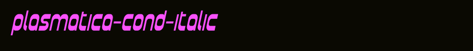 Plasmatica-Cond-Italic.ttf
(Art font online converter effect display)