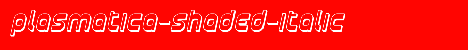 Plasmatica-Shaded-Italic.ttf
(Art font online converter effect display)
