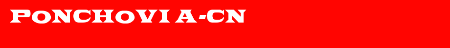PonchoVia-Cn.ttf
(Art font online converter effect display)