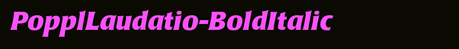 PopplLaudatio-BoldItalic_英文字体