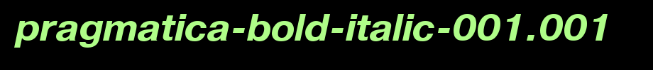 Pragmatica-Bold-Italic-001.001.ttf
(Art font online converter effect display)