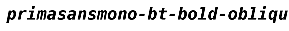 PrimaSansMono-BT-Bold-Oblique_ English font