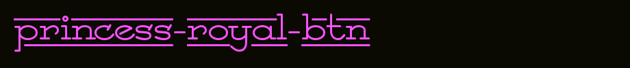 Princess-Royal-BTN.ttf
(Art font online converter effect display)