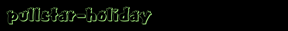 Pullstar-Holiday.ttf
(Art font online converter effect display)