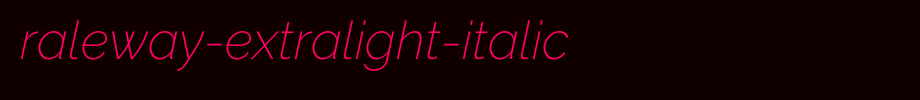 Raleway-ExtraLight-Italic.ttf nice English font
(Art font online converter effect display)