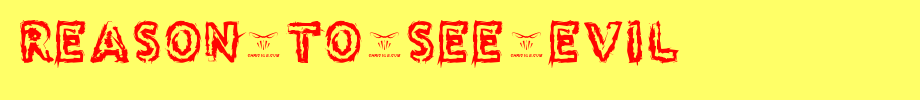 Reason-to-see-Evil.ttf Nice English font
(Art font online converter effect display)