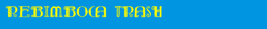 Rebimboca-Trash.ttf nice English font
(Art font online converter effect display)