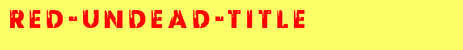 Beautiful English font of Red-Undead-Title.ttf
(Art font online converter effect display)