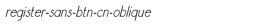 Register-sans-BTN-cn-oblique.ttf Nice English font