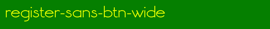Register-Sans-BTN-Wide.ttf Nice English font
(Art font online converter effect display)