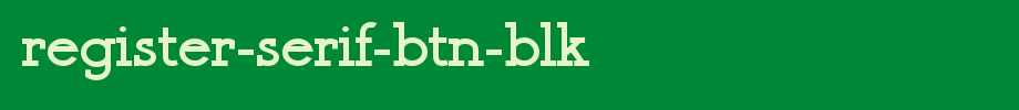 Register-Serif-BTN-Blk.ttf Nice English font
(Art font online converter effect display)