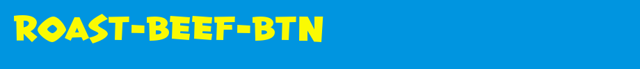 Roast-Beef-BTN.ttf nice English font
(Art font online converter effect display)