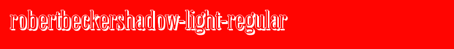 RobertBeckerShadow-Light-Regular.ttf 好看的英文字体(字体效果展示)