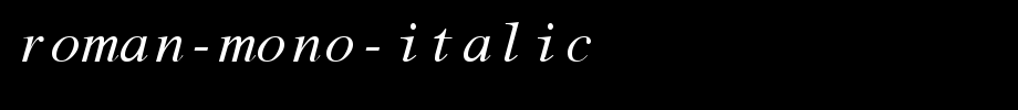 Roman-Mono-Italic.ttf 好看的英文字体的文字样式
