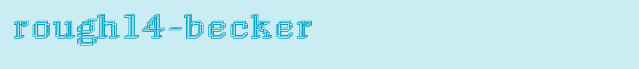 Rough14-Becker.ttf nice English font
(Art font online converter effect display)