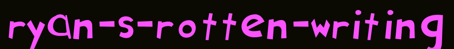 Ryan-s-Rotten-Writing.ttf nice English font
(Art font online converter effect display)