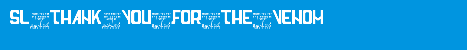 SL-Thank-You-For-The-Venom.ttf is a good English font download