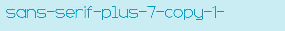 Sans-Serif-Plus-7-copy-1-.ttf是一款不错的英文字体下载的文字样式