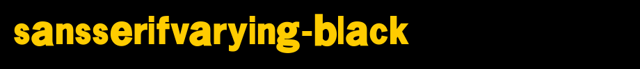 SansSerifVarying-Black.ttf是一款不错的英文字体下载的文字样式