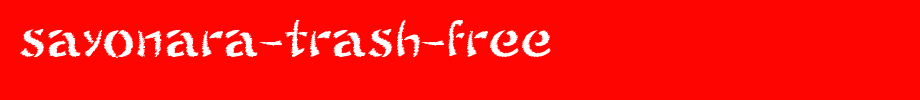 Sayonara-Trash-Free.ttf is a good English font download
(Art font online converter effect display)