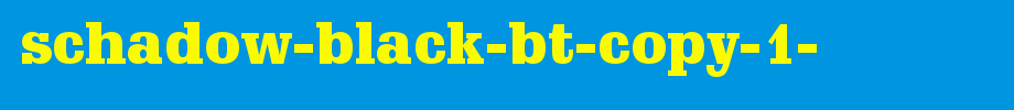 Schadow-Black-BT-copy-1-.ttf is a good English font download
(Art font online converter effect display)