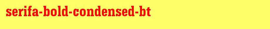 Serifa-Bold-Condensed-BT.ttf是一款不错的英文字体下载
