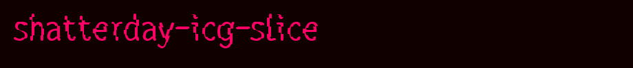 Shatterday-ICG-Slice.ttf is a good English font download
(Art font online converter effect display)