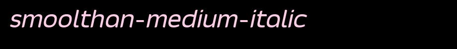 Smoolthan-Medium-Italic.otf是一款不错的英文字体下载的文字样式