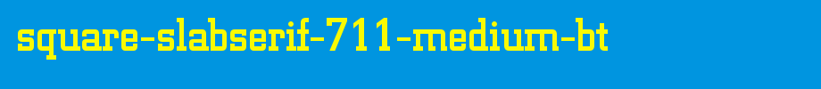 Square-Slabserif-711-Medium-BT.ttf是一款不错的英文字体下载的文字样式