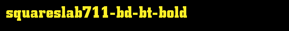 SquareSlab711-Bd-BT-Bold.ttf是一款不错的英文字体下载