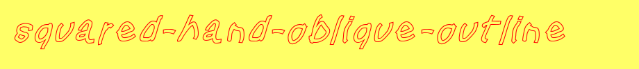Squared-Hand-Oblique-Outline.otf是一款不错的英文字体下载的文字样式