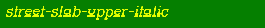 Street-Slab-Upper-Italic.ttf is a good English font download
(Art font online converter effect display)