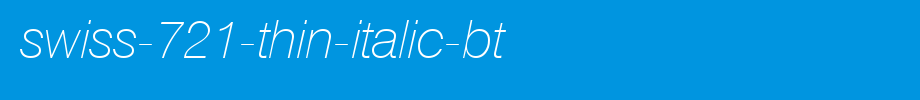 Swiss-721-Thin-Italic-BT.ttf is a good English font download