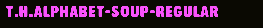 T.H.Alphabet-Soup-Regular.ttf类型，T字母英文(字体效果展示)