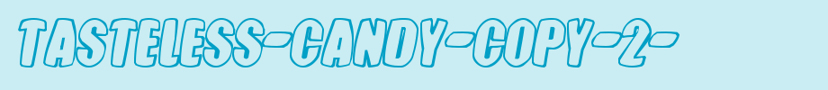 Tasteless-Candy-copy-2-.ttf type, T letter English
(Art font online converter effect display)