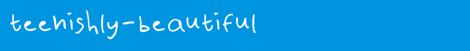 Teenishly-beautiful.ttf type, t letter English
(Art font online converter effect display)