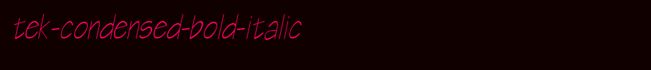 Tek-Condensed-Bold-Italic.ttf type, t letter English
(Art font online converter effect display)