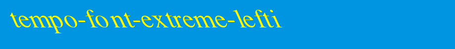 Tempo-Font-Extreme-Lefti.ttf类型，T字母英文(字体效果展示)
