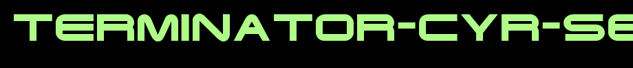 Terminator-cyr-semi-expanded-bold.ttf type, t letter English
(Art font online converter effect display)