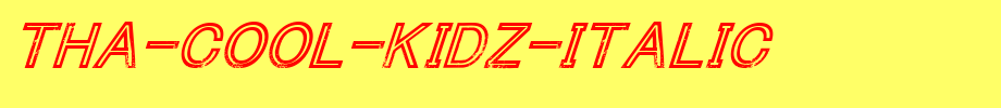Tha-Cool-Kidz-Italic.ttf type, t letter English
(Art font online converter effect display)