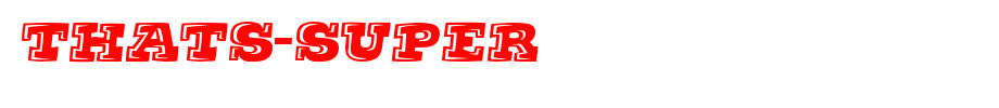 Thats-Super.ttf type, t letter English
(Art font online converter effect display)